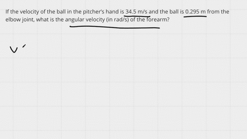 a-baseball-pitcher-brings-his-arm-forward-during-a-pitch-rotating-the-forearm-about-the-elbow-if-the-velocity-of-the-ball-in-the-pitchers-hand-is-345-ms-and-the-ball-is-0295-m-from-the-elbow-joint-wha