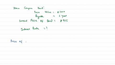 if-a-zero-coupon-bond-with-a-face-value-of-1000-payable-in-1-year-sells-for-925-a-student-solved-this-question-and-got-the-interest-rate-of-81-is-this-correct-true-false-81884