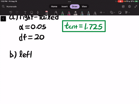 a-determine-the-critical-values-for-a-right-tailed-test-of-a-population-mean-at-the-005-level-of-significance-with-20-degrees-of-freedom-b-determine-the-critical-values-for-a-left-tailed-tes-98765