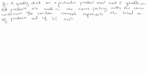 select-the-instances-in-which-the-variable-described-is-binomial-a-quality-check-on-a-particular-product-must-meet-five-guidelines-all-products-are-made-in-the-same-factory-under-the-same-co-56484