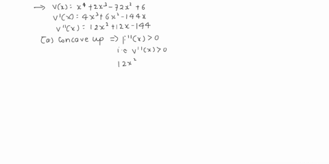 find-the-intervals-of-concavity-and-inflection-points-of-the-function-give-your-intervals-of-concavity-in-interval-notation-if-an-answer-does-not-exist-enter-dne-vx-x4-2x3-72x2-6-concave-up-25573