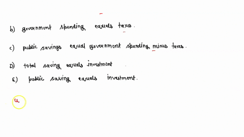 when-the-economy-is-in-equilibrium-we-know-with-certainty-thatselect-onea-private-saving-equals-investmentb-government-spending-equals-taxesc-public-saving-equals-government-spending-minus-t-87737