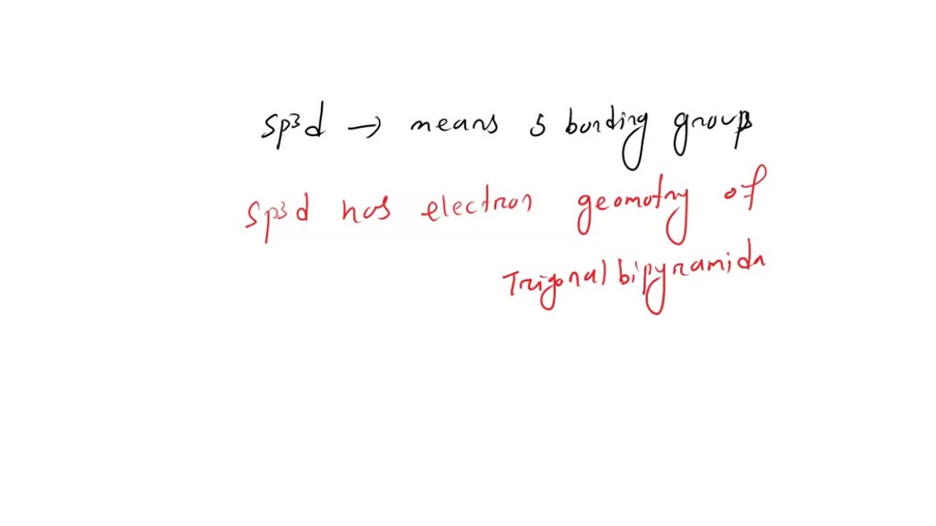 SOLVED: A molecule; that is sp3d hybridized and has molecular geometry ...