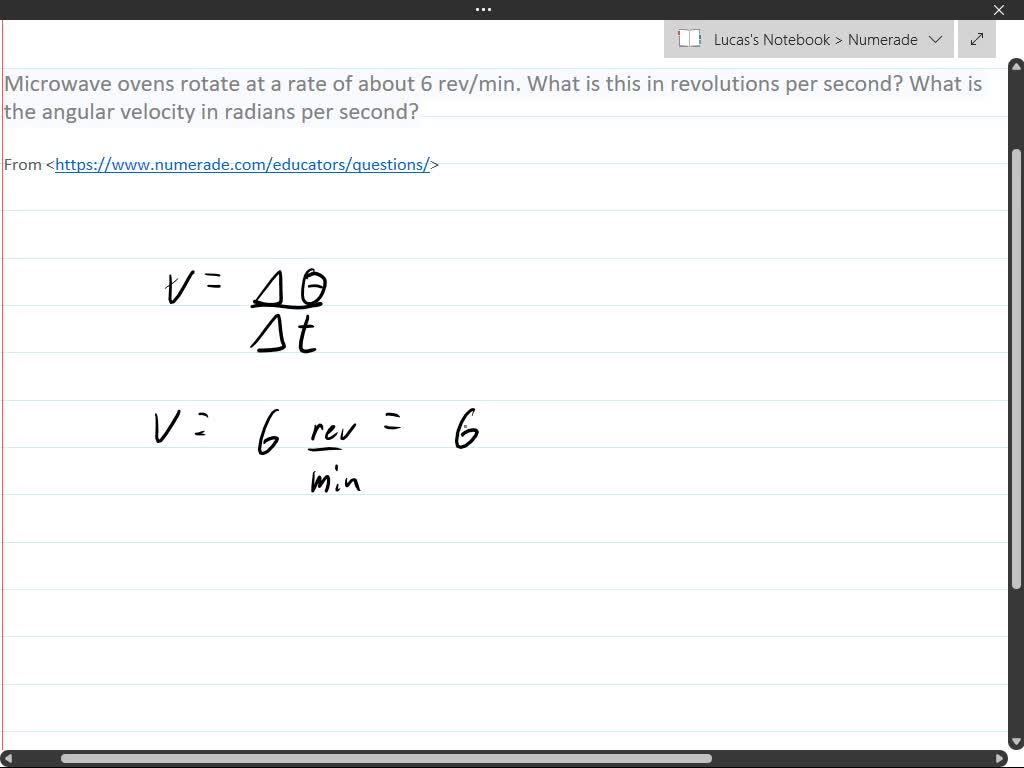 SOLVED Microwave ovens rotate at a rate of about 6 rev/min. What is
