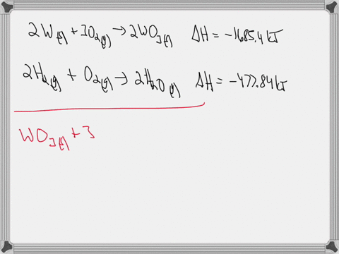 use-hesss-law-to-calculate-the-enthalpy-change-for-the-reaction-wo3s3h2g-ws3h2og-from-the-following-data-2ws3o2g-2wo3s-deltah-16854-kj-2h2go2g-2h2og-deltah-47784-kj-51782