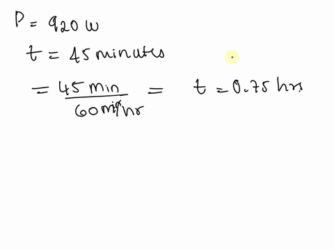 a-920-w-blow-dryer-is-left-on-for-45-minutes-if-the-cost-of-electricity-is-15-centskwh-how-must-did-it-cost-to-leave-the-blow-dryer-on-for-45-minutes-104-018-062-621-010-54087
