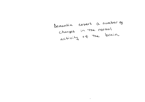 dementia-covers-a-number-of-changes-in-the-normal-activity-in-the-brain-true-false