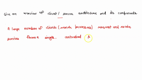 give-an-overview-of-the-clientserver-architecture-and-its-components-26398