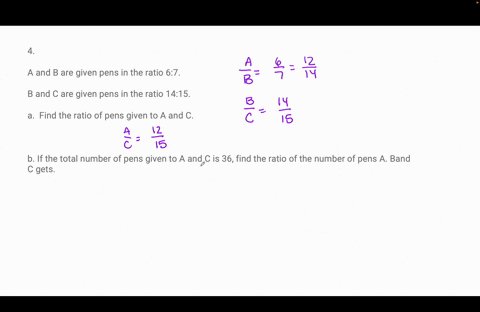4-a-and-b-are-given-pens-in-the-ratio-67-b-and-c-are-given-pens-in-the-ratio-1415find-the-ratio-of-pens-given-to-a-and-cb-if-the-total-number-of-pens-given-to-a-and-c-is-36-find-the-ratio-of-72718