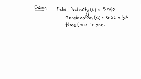 a-motorcycle-moving-with-a-speed-of-5-ms-is-subjected-to-an-acceleration-of-02-ms2-calculate-the-speed-of-the-motorcycle-after-10-seconds-and-the-distance-travelled-in-this-time