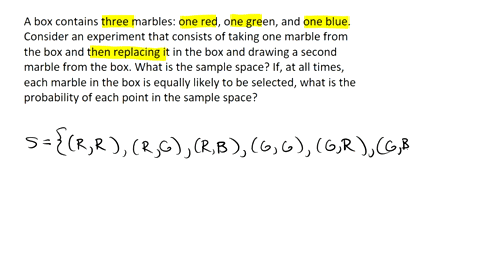 1-a-box-contains-three-marbles-one-red-one-green-and-one-blue-consider-an-experiment-that-consists-of-taking-one-marble-from-the-box-and-then-replacing-it-in-the-box-and-drawing-a-second-mar-35988