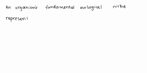 what-is-an-organisms-fundamental-potential-ecological-niche-what-is-an-organism-realized-ecological-niche-why-can-no-two-species-generally-occupy-the-same-ecological-niche-92715