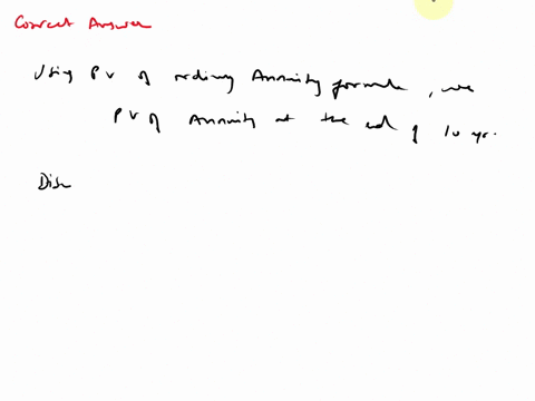 the-present-value-of-an-annuity-with-the-first-payment-starts-10-years-from-today-can-be-calculated-in-two-steps-1-using-the-pv-of-an-ordinary-annuity-formula-calculate-the-present-value-of-77818