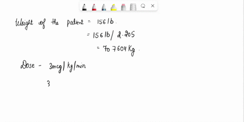 question-3-0f-40-patient-weighing-156-ib-is-receiving-dopamine-drip-3-mcglkglmin-to-improve-renal-perfusion-the-dopamine-is-mixed-as-400-mg-in-250-ml-of-dextrose-5-in-water-dsw-at-what-rate-11766