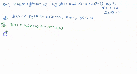 318-find-the-unit-impulse-response-for-each-of-the-following-linear-systems-a-yn-02xn-03xn-2-for-n-0-2-0-1-_-0-b-yn-05yn-1-0sxn-for-n-2-0-1-0-c-yn-06yn-_-1-xn-1-for-n-2-0-1-0y-1-0-63882