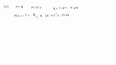 o-question-13-01-pt-2g9details-assume-that-a-procedure-yields-a-binomial-distribution-with-a-trial-repeated-n-8-times-find-the-probability-of-exactly-1-successes-given-the-probability-p-31-o-97893
