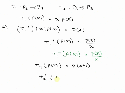 31-let-t1-p2-5-pz-and-tz-p3-7-p3-be-the-linear-transforma-tions-given-by-the-formulas-ti-px-xpkx-and-t2-px-px-1-a-find-formulas-for-til-px-tz1-px-and-til-0-tz1-px-b-verify-that-tz-o-t-1-til-64646