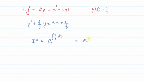 example-find-the-solution-to-the-following-ivp-ty-2y-t2-_-t-1-y-1-2-show-solution-42731
