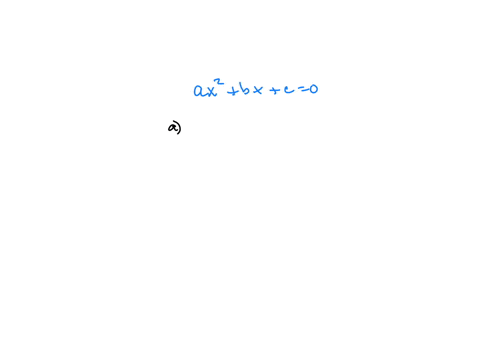 a-quadratic-equation-has-standard-form-ax2-bx-c-0-where-ab-and-c-are-constant-and-a-is-not-equal-to-0-solving-the-quadratic-involves-the-following-methond-a-simplify-the-equation-b-write-the-equation