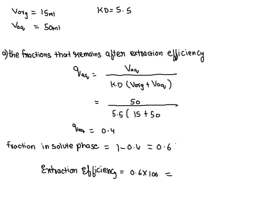 SOLVED: A Solute Has A KD Between Water And Chloroform Of 5.50. Suppose ...