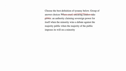 choose-the-best-definition-of-tyranny-below-group-of-answer-choices-when-cruel-uncaring-leaders-take-power-an-authority-claiming-sovereign-power-for-itself-when-the-minority-wins-a-debate-against-the