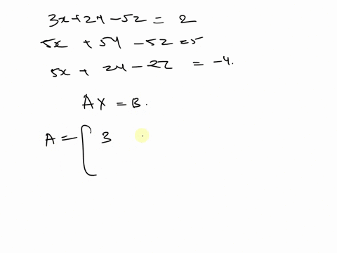 1-pt-write-the-system-of-equations-3x2y-5z-2-5x5y-5z5-5x-2y-2z-4-as-a-matrix-equation-that-is-rewrite-it-in-the-form-a11-a12-a13-x-b1-a21-a22-a23-b2-a31-a32-a33-z-b3-input-your-answer-below-82684