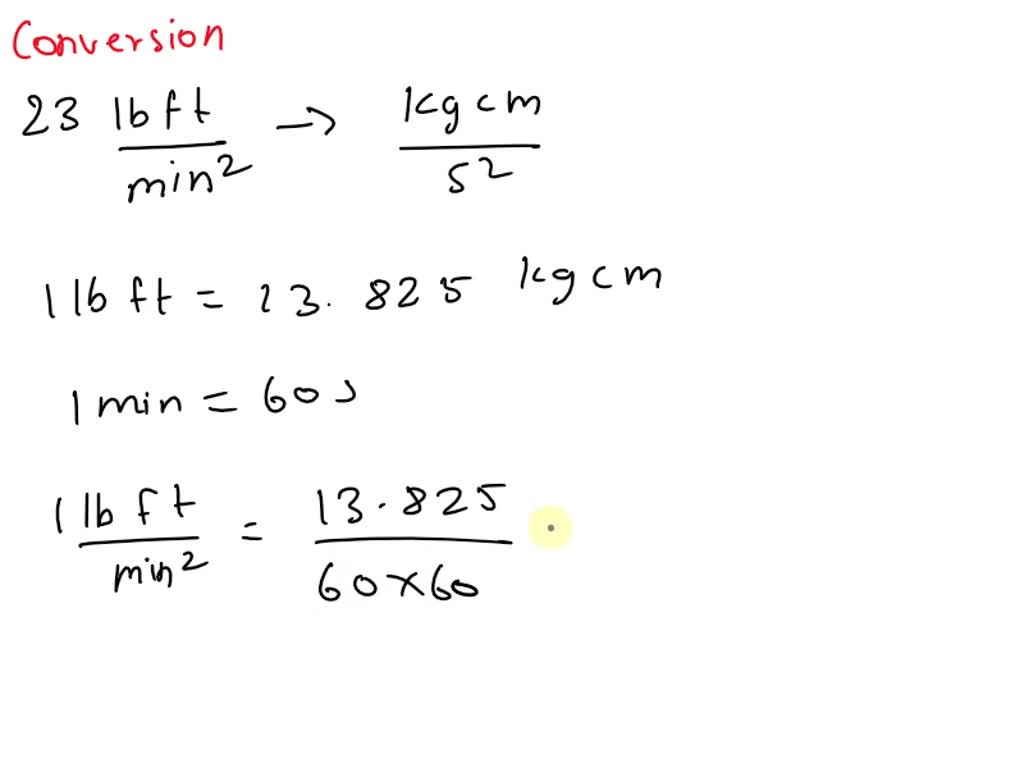 perform-the-unit-conversion-of-23-lb-ft-min-2-to-kg-cm-s-2