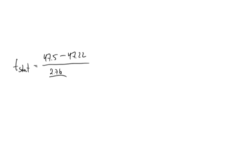 h04722h04722-h14722h14722-your-sample-consists-of-46-subjects-with-a-mean-of-475-and-standard-deviation-of-276-calculate-the-test-statistic-rounded-to-2-decimal-places-t-09683
