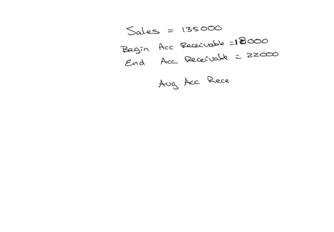 iven-the-following-information-compute-the-accounts-receivable-turnover-sales-135000-accounts-receivable-beginning-of-year-18000-accounts-receivable-end-of-year-22000-group-of-answer-choices-675-750-6