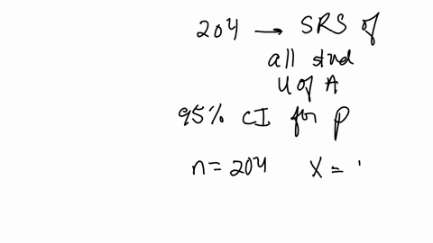 question-7-1-pts-suppose-these-204-students-are-a-simple-random-sample-of-all-students-at-the-university-of-adelaide-find-a-95-confidence-interval-for-the-population-proportion-of-students-at-the-univ