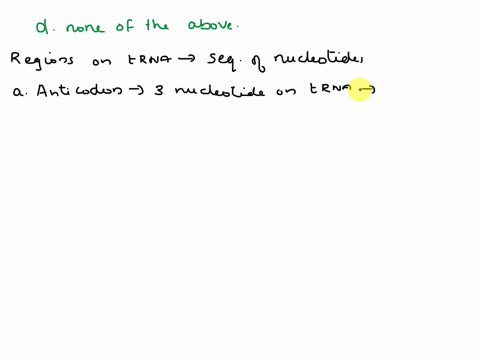 which-of-the-following-regions-on-the-trna-are-composed-of-a-sequence-of-nucleotides-a-anticodon-that-binds-to-codon-in-mrna-b-anticodon-that-binds-to-codon-in-ribosomes-c-anticodon-that-bin-26705