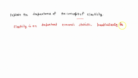 describe-and-briefly-explain-the-importance-of-the-concept-of-elasticity-66883