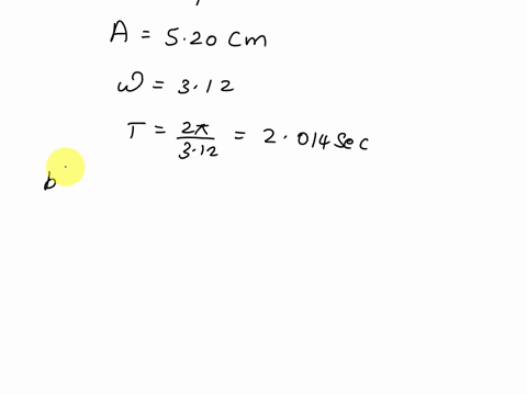 a-spring-mass-system-undergoes-an-shm-the-displacement-of-mass-at-any-time-is-given-by-xt-520-cmcos-312-radst-what-are-the-amplitude-and-period-f-the-motion-b-calculate-the-velocity-and-acce-07163