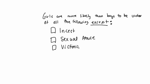 girls-are-more-likely-than-boys-to-be-victims-of-all-of-the-following-except-incest-sexual-abuse-victimization-by-a-person-outside-the-family-false-self-training-from-early-development-14916