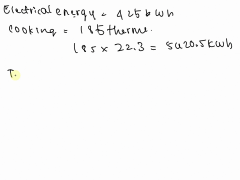household-used-425-kwh-kilowatt-hour-of-electrical-energy-and-185-therms-for-recent-home-energy-bill-indicates-that-to-293-kwh-how-many-milligrams-of-inass-period-month-given-that-o0-therm-e-74034