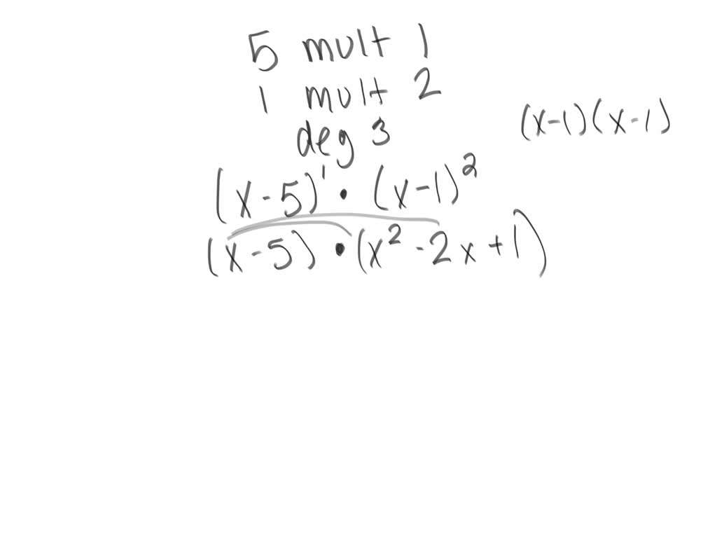 SOLVED: 1. a) Write the polynomial function of degree 5 with the zeros 2 +  𝑖, 3 − 𝑖, 5. b) Write in a factored form of (by using the synthetic  division)