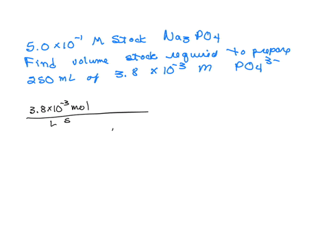 what-volume-of-a-50-x-101-m-stock-solution-of-na3po4-must-be-used-to-make-250-ml-of-a-solution-that-is-38-x-103-m-in-phosphate-ions-00075-ml-063-ml-19-ml-33-ml-58605