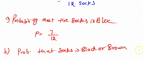 suppose-drawer-contains-two-black-socks-seven-blue-socks-and-three-brown-socks-we-draw-one-sock-from-the-drawer-and-probabilities-of-ihe-events-in-parts-a-e-equally-likely-that-any-one-of-th-29986