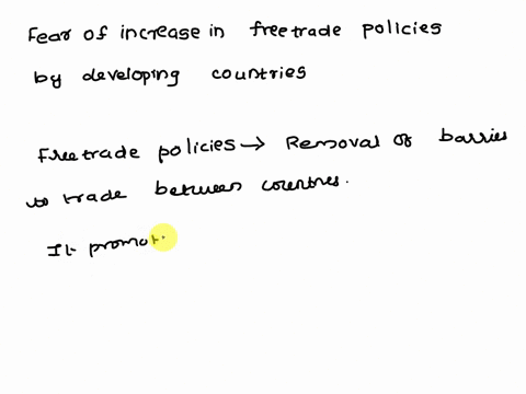 what-is-the-main-reason-why-some-developing-countries-fear-the-increase-the-free-trade-policies-around-the-world-10172
