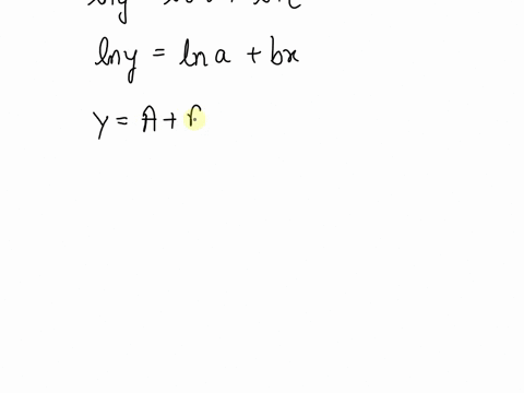 linearize-the-following-equations-into-y-a-b-x-where-y-is-the-dependent-variable-x-is-the-independent-variable-and-a-and-b-are-constants-part-i-y-a-ebx-a-expbx-y-x-where-y-is-and-x-is-part-i-19964