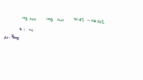whcn-100-g-of-koh-is-dissolved-in-1000-_-g-of-water-in-coffee-cup-calorimeter-the-temperature-riscs-from-2518-c-to-4753-c-what-is-the-enthalpy-change-per-gram-of-koh-dissolved-in-the-walcr-a-14143