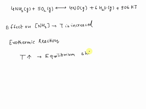 for-the-equilibrium-system-4nh3g-5o2g-4nog-6h2og-906-kj-1-how-does-an-increase-in-temperature-affect-nh3-2-how-does-an-increase-in-the-volume-of-the-container-affect-nh3-44092