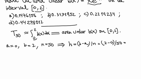 use-the-trapezoidal-rule-with-n-50-to-approximate-the-area-under-bx-xe-4x4-on-the-interval-02-a-01476156-b-03131952-02214234-d-044298012-81225