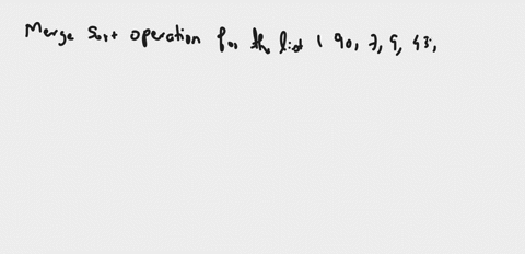 during-the-merge-sort-operation-for-the-list-90-7-9-43-62-12-21-36-at-what-left-and-right-partition-position-is-21-added-to-the-temporary-list-group-of-answer-choices-left-position-is-2-and-84429