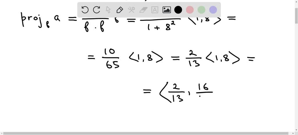 SOLVED: Let (2,1) And B (1,8) . Compute The Projection Of Onto B And ...