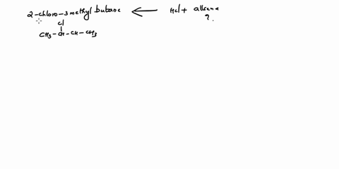 if-you-wished-to-prepare-2-chloro-3-methylbutane-by-the-additlon-of-hci-to-an-alkene-which-of-these-alkenes-would-you-use-as-reactant-3-methyl-2-butene-3-methylbutane-3-methyl-1-butene-2-but-17208