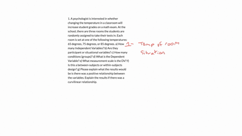 1-a-psychologist-is-interested-in-whether-changing-the-temperature-in-a-classroom-will-increase-student-grades-on-a-math-exam-at-the-school-there-are-three-rooms-the-students-are-randomly-as-45785