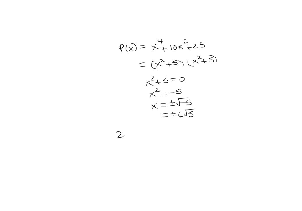 polynomial-is-given-p-x-x4-10x2-25-a-find-all-zeros-of-p-real-and