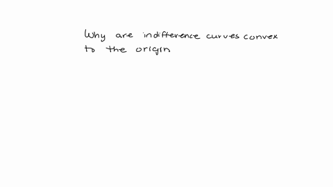 why-are-indifference-curves-convex-to-the-origin-a-two-goods-are-perfect-complementary-goods-b-two-goods-are-imperfect-substitute-c-two-goods-are-perfect-substitute-d-none-of-the-above-30217