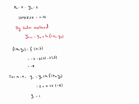 point-use-eulers-method-with-step-size-025-to-compute-the-approximate-y-values-y1-y2-y3-and-34-of-the-solution-of-the-initial-value-problem-y-2-3x-2y-y0-3-y4-46987